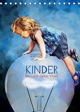 Kalender Kinder - Das Licht dieser Welt (Tischkalender 2022 DIN A5 hoch) von Harald Fischer