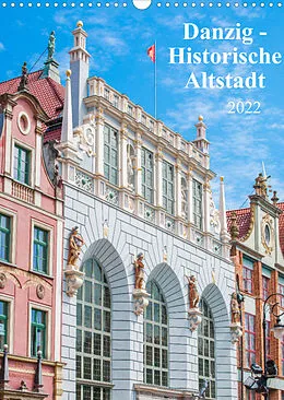 Kalender Danzig - Historische Altstadt (Wandkalender 2022 DIN A3 hoch) von pixs:sell