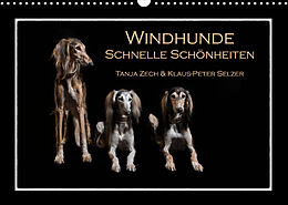 Kalender Windhunde - Schnelle Schönheiten (Wandkalender 2022 DIN A3 quer) von Tanja Zech &amp; Klaus-Peter Selzer