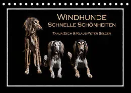 Kalender Windhunde - Schnelle Schönheiten (Tischkalender 2022 DIN A5 quer) von Tanja Zech & Klaus-Peter Selzer