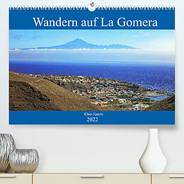 Kalender Wandern auf La Gomera (Premium, hochwertiger DIN A2 Wandkalender 2022, Kunstdruck in Hochglanz) von Klaus Eppele