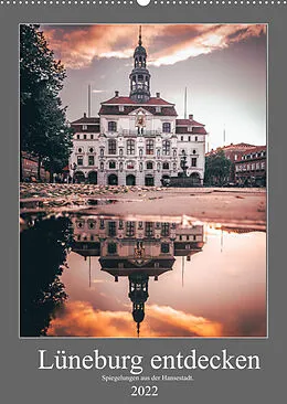 Kalender Lüneburg entdecken - Spiegelungen aus der Hansestadt. (Wandkalender 2022 DIN A2 hoch) von TimosBlickfang