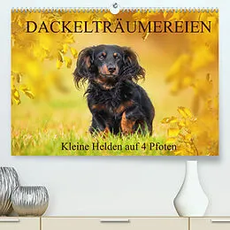 Kalender Dackelträumereien - Kleine Helden auf 4 Pfoten (Premium, hochwertiger DIN A2 Wandkalender 2022, Kunstdruck in Hochglanz) von Sigrid Starick