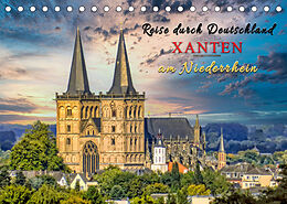Kalender Reise durch Deutschland - Xanten am Niederrhein (Tischkalender 2022 DIN A5 quer) von Peter Roder