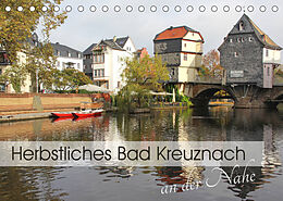 Kalender Herbstliches Bad Kreuznach an der Nahe (Tischkalender 2022 DIN A5 quer) von Flori0