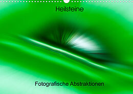 Kalender Heilsteine - Fotografische Abstraktionen (Wandkalender 2022 DIN A3 quer) von Monika Scheurer