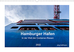 Kalender Hamburger Hafen - In der Welt der Container-Riesen (Wandkalender 2022 DIN A3 quer) von Jörg Hoffmann
