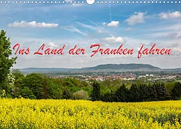 Kalender Ins Land der Franken fahren (Wandkalender 2022 DIN A3 quer) von Hans Will
