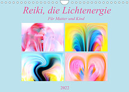 Kalender Reiki, die Lichtenergie-Für Mutter und Kind (Wandkalender 2022 DIN A4 quer) von Monika Altenburger
