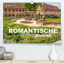 Kalender Die Romantische Strasse (Premium, hochwertiger DIN A2 Wandkalender 2022, Kunstdruck in Hochglanz) von Peter Schickert