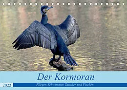 Kalender Der Kormoran, ein guter Flieger, Schwimmer, Taucher und Fischer. (Tischkalender 2022 DIN A5 quer) von Rufotos