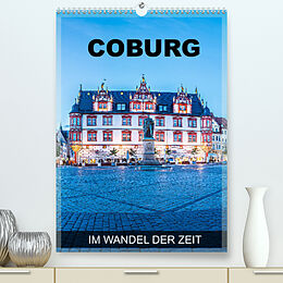 Kalender Coburg - im Wandel der Zeit (Premium, hochwertiger DIN A2 Wandkalender 2022, Kunstdruck in Hochglanz) von Val Thoermer