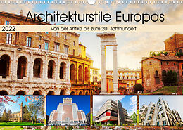 Kalender Architekturstile Europas - von der Antike bis zum 20. Jahrhundert (Wandkalender 2022 DIN A3 quer) von Christian Müller