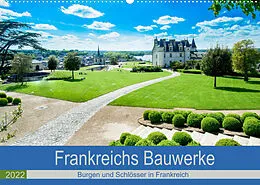 Kalender Frankeichs Bauwerke - Schlöser und Burgen in der Grand Nation (Wandkalender 2022 DIN A2 quer) von Tanja Voigt