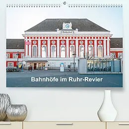 Kalender Bahnhöfe im Ruhr-Revier (Premium, hochwertiger DIN A2 Wandkalender 2022, Kunstdruck in Hochglanz) von Bernd Hermann