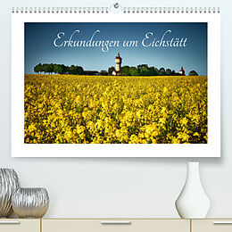 Kalender Erkundungen um Eichstätt (Premium, hochwertiger DIN A2 Wandkalender 2022, Kunstdruck in Hochglanz) von Markus Treffer