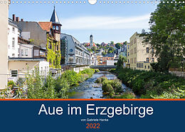 Kalender Aue im Erzgebirge (Wandkalender 2022 DIN A3 quer) von Gabriele Hanke