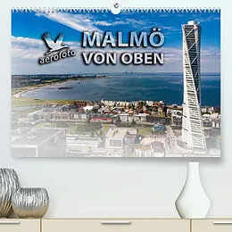 Kalender Malmö von oben (Premium, hochwertiger DIN A2 Wandkalender 2022, Kunstdruck in Hochglanz) von Daniela Kloth & Ralf Roletschek