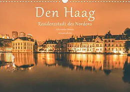 Kalender Den Haag - Residenzstadt des Nordens (Wandkalender 2022 DIN A3 quer) von Alexander Straub (straubsphoto)