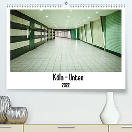 Kalender Köln - Unten (Premium, hochwertiger DIN A2 Wandkalender 2022, Kunstdruck in Hochglanz) von Patricia Ahrens