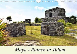 Kalender Maya - Ruinen in Tulum (Wandkalender 2022 DIN A4 quer) von Markus Pixner
