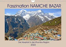Kalender Faszination NAMCHE BAZAR, Der Hauptort in der Khumbu-Region (Wandkalender 2022 DIN A4 quer) von Ulrich Senff