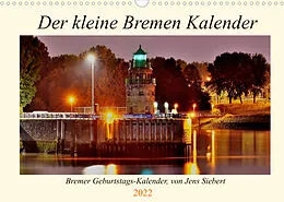 Kalender Der kleine Bremen Kalender (Wandkalender 2022 DIN A3 quer) von Jens Siebert