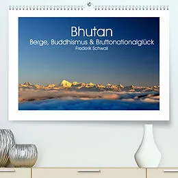 Kalender Bhutan  Berge, Buddhismus & Bruttonationalglück (Premium, hochwertiger DIN A2 Wandkalender 2022, Kunstdruck in Hochglanz) von Frederik Schwall