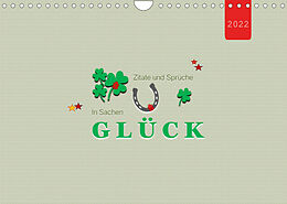 Kalender Zitate und Sprüche In Sachen GLÜCK (Wandkalender 2022 DIN A4 quer) von Angelika Keller