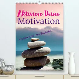 Kalender Aktiviere Deine Motivation Weisheiten und Sprüche (Premium, hochwertiger DIN A2 Wandkalender 2022, Kunstdruck in Hochglanz) von Susan Michel