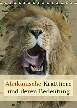 Kalender Afrikanische Krafttiere und deren Bedeutung (Tischkalender 2022 DIN A5 hoch) von Susan Michel