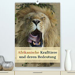 Kalender Afrikanische Krafttiere und deren Bedeutung (Premium, hochwertiger DIN A2 Wandkalender 2022, Kunstdruck in Hochglanz) von Susan Michel