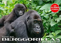 Kalender Berggorillas im Herzen Afrikas (Wandkalender 2022 DIN A2 quer) von Guenter Guni