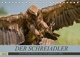 Kalender Der Schreiadler (Clanga pomarina) - Deutschands kleinster und stark gefährdeter Adler. (Tischkalender 2022 DIN A5 quer) von Arne Wünsche