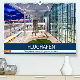 Kalender FLUGHÄFEN (Premium, hochwertiger DIN A2 Wandkalender 2022, Kunstdruck in Hochglanz) von Markus Mainka