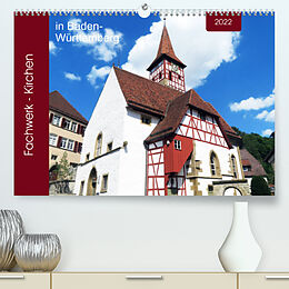 Kalender Fachwerk-Kirchen in Baden-Württemberg (Premium, hochwertiger DIN A2 Wandkalender 2022, Kunstdruck in Hochglanz) von Angelika Keller