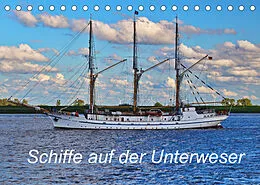 Kalender Schiffe auf der Unterweser (Tischkalender 2022 DIN A5 quer) von Christian Harms