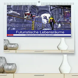 Kalender Futuristische Lebensräume (Premium, hochwertiger DIN A2 Wandkalender 2022, Kunstdruck in Hochglanz) von KarstenSchröder