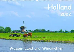 Kalender Holland, Wasser, Land und Windmühlen (Wandkalender 2022 DIN A2 quer) von Herbert Böck