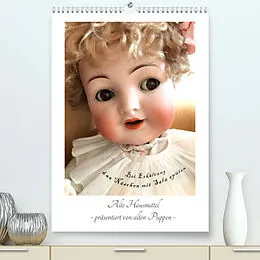 Kalender Alte Hausmittel - präsentiert von alten Puppen (Premium, hochwertiger DIN A2 Wandkalender 2022, Kunstdruck in Hochglanz) von WEIBKIWI