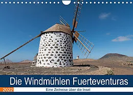 Kalender Die Windmühlen Fuerteventuras (Wandkalender 2022 DIN A4 quer) von Andre Köhn