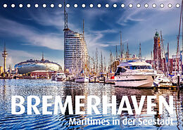 Kalender BREMERHAVEN Maritimes in der Seestadt (Tischkalender 2022 DIN A5 quer) von Bernd Maertens