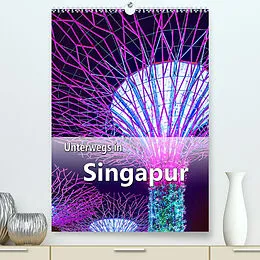 Kalender Unterwegs in Singapur (Premium, hochwertiger DIN A2 Wandkalender 2022, Kunstdruck in Hochglanz) von Nina Schwarze