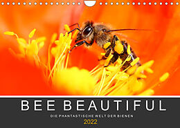 Kalender Bee Beautiful - Die phantastische Welt der Bienen (Wandkalender 2022 DIN A4 quer) von Andrea Schwarz