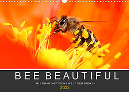Kalender Bee Beautiful - Die phantastische Welt der Bienen (Wandkalender 2022 DIN A3 quer) von Andrea Schwarz