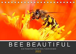 Kalender Bee Beautiful - Die phantastische Welt der Bienen (Tischkalender 2022 DIN A5 quer) von Andrea Schwarz