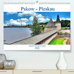 Kalender Pskow-Pleskau - Kleinod im Norden Russlands (Premium, hochwertiger DIN A2 Wandkalender 2022, Kunstdruck in Hochglanz) von Henning von Löwis of Menar