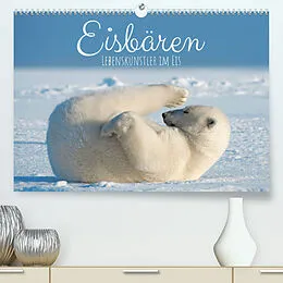 Kalender Eisbären: Lebenskünstler im Eis (Premium, hochwertiger DIN A2 Wandkalender 2022, Kunstdruck in Hochglanz) von CALVENDO