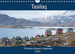 Kalender Tasiilaq - Ein kurzer Sommer in Ostgrönland (Wandkalender 2022 DIN A4 quer) von Barbara Esser