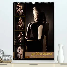 Kalender golden blond - Blondes Gift in Perfektion (Premium, hochwertiger DIN A2 Wandkalender 2022, Kunstdruck in Hochglanz) von Stefan Weis